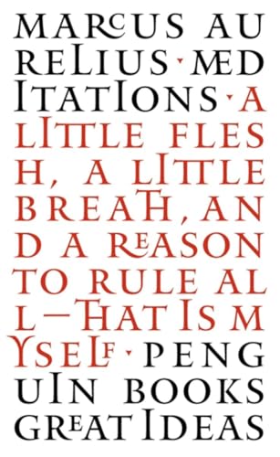 Meditations: Marcus Aurelius (Penguin Great Ideas)