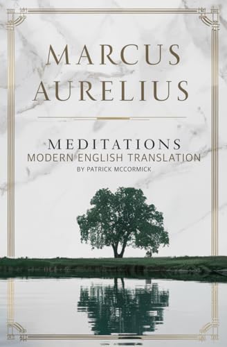 Meditations: Modern English Translation: Translated by Patrick McCormick with Illustrations by Riley Sinclair