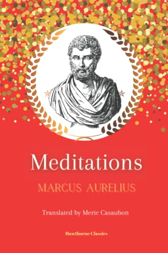Meditations: The Original Classic Edition by Marcus Aurelius: Unabridged and Annotated For Modern Readers, Students of Stoicism, and Stoic Philosophy von Independently published