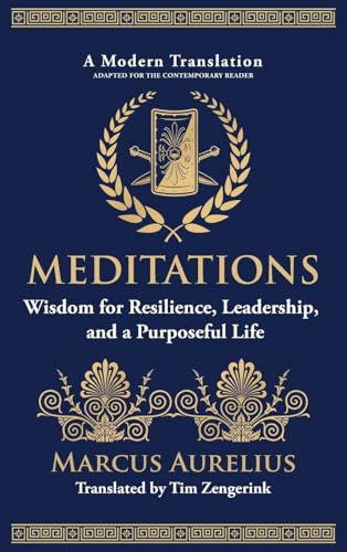 Meditations: Wisdom for Resilience, Leadership, and a Purposeful Life (Deluxe Hardbound Edition) von Muze Publishing