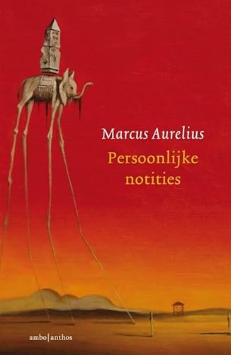 Persoonlijke notities: Marcus Aurelius ; vertaald, ingeleid en van aantekeningen voorzien door Simone Mooij-Valk von Ambo|Anthos