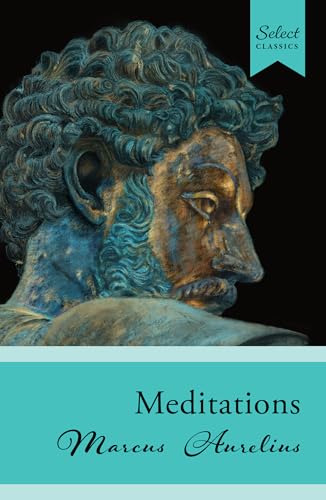 Select Classics: Meditations: (Original, Unabridged Classic) von Select Classics