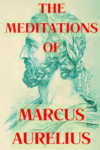 The Meditations of Marcus Aurelius The Meditations of Marcus Aurelius von Adultbrain Publishing