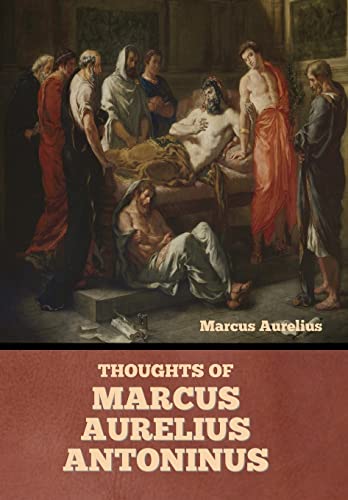 Thoughts of Marcus Aurelius Antoninus von Bibliotech Press