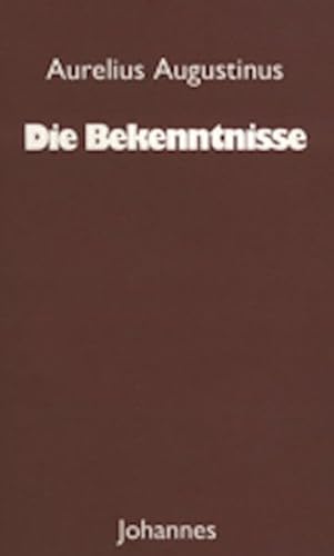 Die Bekenntnisse: Übertr., Einl. u. Anm. v. Hans U. von Balthasar (Sammlung Christliche Meister)
