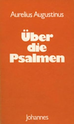 Über die Psalmen: Ausgew. u. übertr. v. Hans U. v. Balthasar (Sammlung Christliche Meister) von Johannes