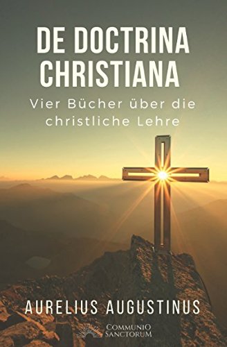 Von der christlichen Lehre: (De Doctrina Christiana) von Independently published