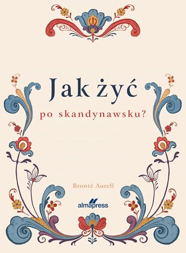 Jak żyć po skandynawsku? von Alma-Press