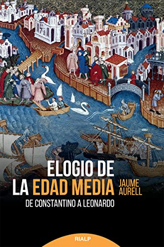 Elogio de la Edad Media: De Constantino a Leonardo (Historia y biografías) von EDICIONES RIALP S.A.