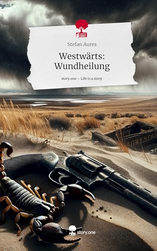 Westwärts: Wundheilung. Life is a Story - story.one von story.one publishing