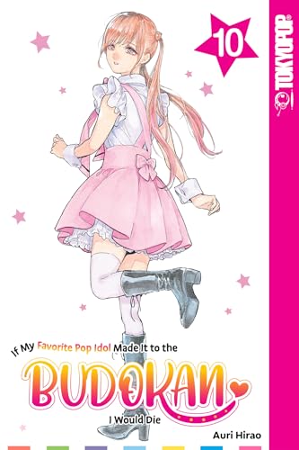 If My Favorite Pop Idol Made It to the Budokan, I Would Die, Volume 10 (If My Favorite Pop Idol Made It to the Budokan, I Would Die, 10) von LoveLove