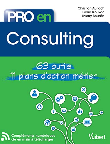 Pro en Consulting: 63 outils et 11 plans d'action Pro en Consulting: 63 outils et 11 plans d'action von VUIBERT