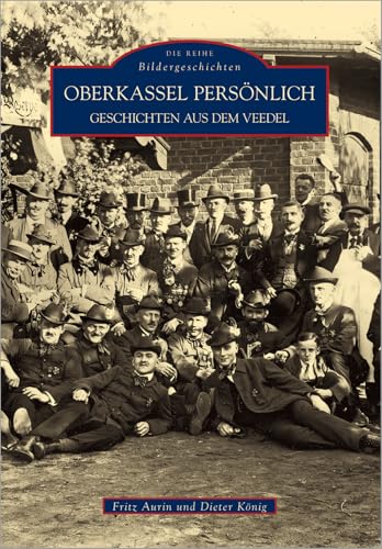 Oberkassel persönlich: Geschichten aus dem Veedel Oberkassel persönlich: Geschichten aus dem Veedel von Sutton Verlag GmbH