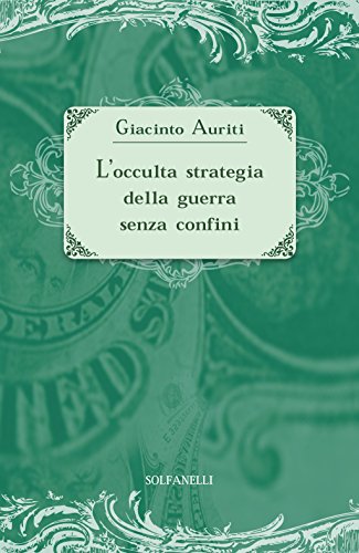 L'occulta strategia della guerra senza confini (Studi economici e politici) von Solfanelli