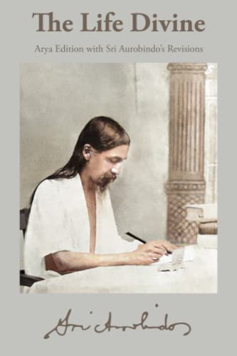 The Life Divine: Arya Edition with Sri Aurobindo’s Revisions The Life Divine: Arya Edition with Sri Aurobindo’s Revisions von Independently published