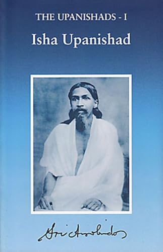 The Upanishads – I: Isha Upanishad The Upanishads – I: Isha Upanishad