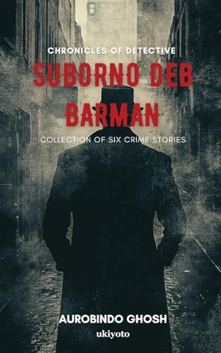 Chronicles of Detective Suborno Deb Barman von Ukiyoto Publishing