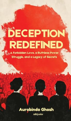 Deception Redefined | A Forbidden Love, a Ruthless Power Struggle, and a Legacy of Secrets von Ukiyoto Publishing