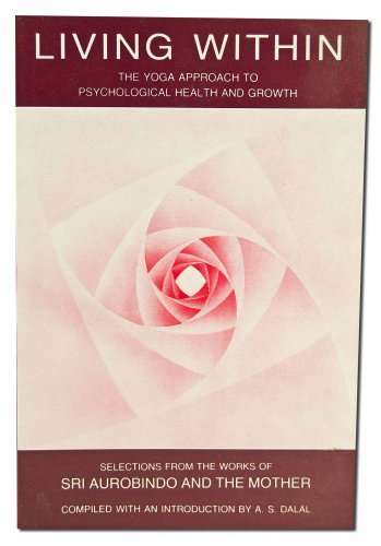 Living Within: Yoga Approach to Psychological Health & Growth (Yoga Approach to Psychological Health and Growth)