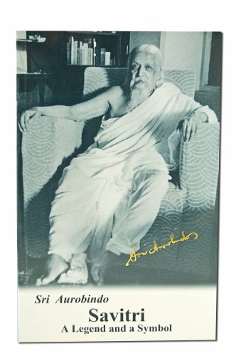 Savitri: A Legend and a Symbol (Guidance from Sri Aurobindo)