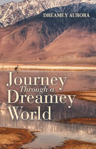 Journey Through a Dreamey World von Archway Publishing
