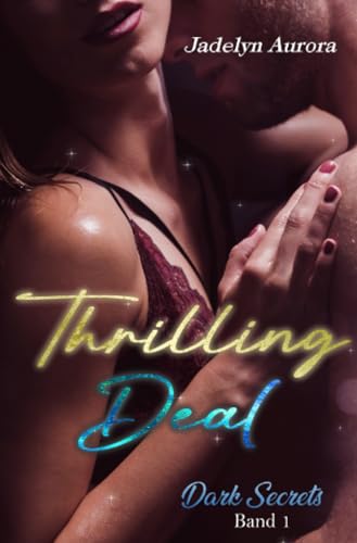 Thrilling Deal - Dark Secrets Band 1 von epubli