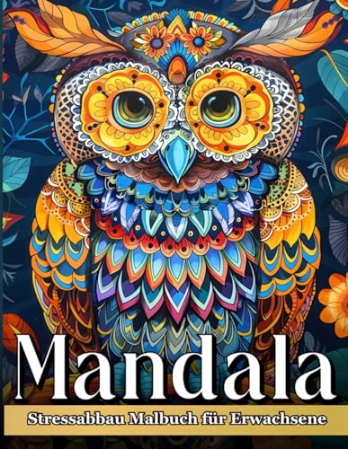 Mandala Malbuch für Erwachsene: Entspannung und Stressabbau mit Kreativen Mandalas zum Ausmalen von Independently published