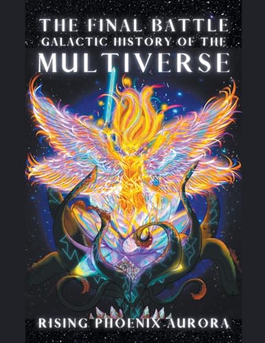 Galactic History of the Multiverse: The Final Battle (Galactic Soul History of the Universe, Band 2)