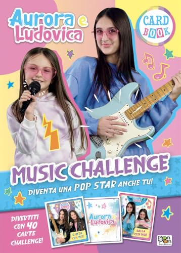 Music challenge. Aurora e Ludovica. Card book. Ediz. a colori. Con 40 Carte von Pon Pon Edizioni