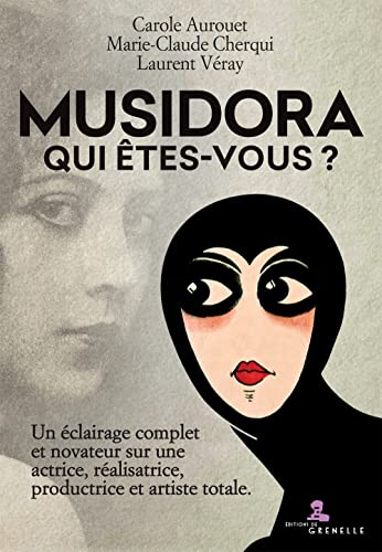 Musidora. Qui êtes-vous? Un éclairage complet et novateur sur une actrice, réalisatrice, productrice et artiste totale von Gremese Editore