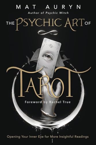 The Psychic Art of Tarot: Opening Your Inner Eye for More Insightful Readings (Mat Auryn's Psychic Witch) von Llewellyn Worldwide, Ltd.