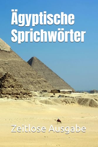 Ägyptische Sprichwörter Ägyptische Sprichwörter von Independently published