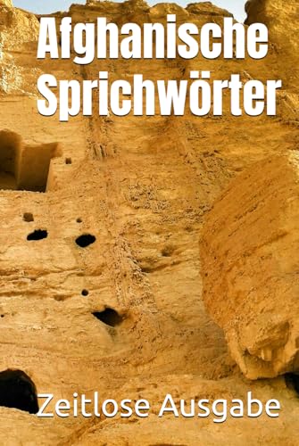 Afghanische Sprichwörter Afghanische Sprichwörter von Independently published