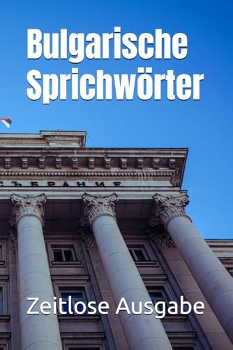 Bulgarische Sprichwörter Bulgarische Sprichwörter von Independently published