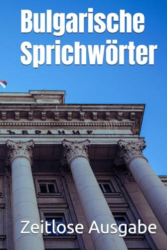 Bulgarische Sprichwörter Bulgarische Sprichwörter von Independently published