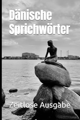 Dänische Sprichwörter Dänische Sprichwörter von Independently published