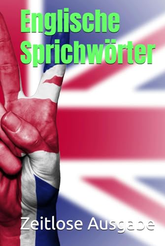 Englische Sprichwörter Englische Sprichwörter von Independently published
