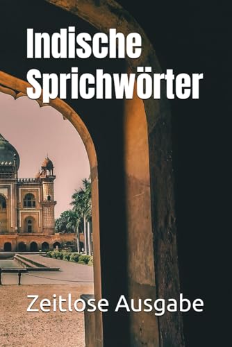 Indische Sprichwörter Indische Sprichwörter von Independently published