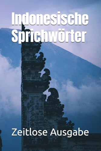 Indonesische Sprichwörter Indonesische Sprichwörter von Independently published