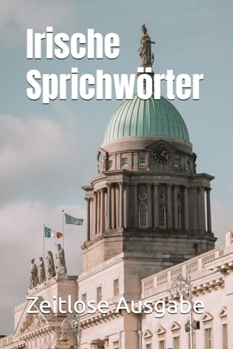Irische Sprichwörter Irische Sprichwörter von Independently published