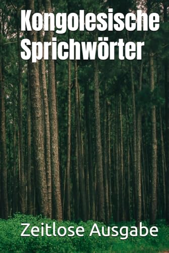 Kongolesische Sprichwörter Kongolesische Sprichwörter von Independently published