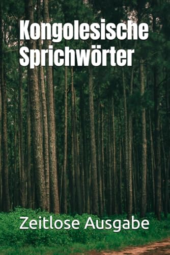 Kongolesische Sprichwörter Kongolesische Sprichwörter von Independently published