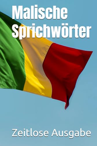 Malische Sprichwörter Malische Sprichwörter von Independently published