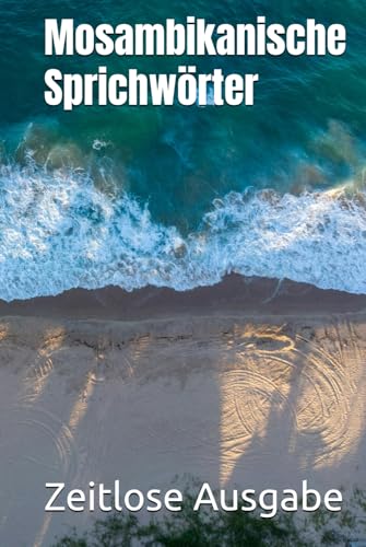 Mosambikanische Sprichwörter Mosambikanische Sprichwörter von Independently published