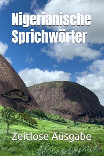 Nigerianische Sprichwörter Nigerianische Sprichwörter von Independently published