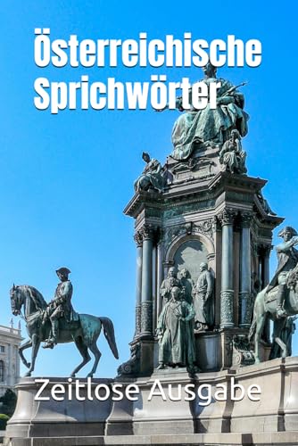 Österreichische Sprichwörter Österreichische Sprichwörter von Independently published