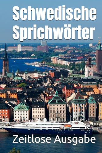 Schwedische Sprichwörter Schwedische Sprichwörter von Independently published
