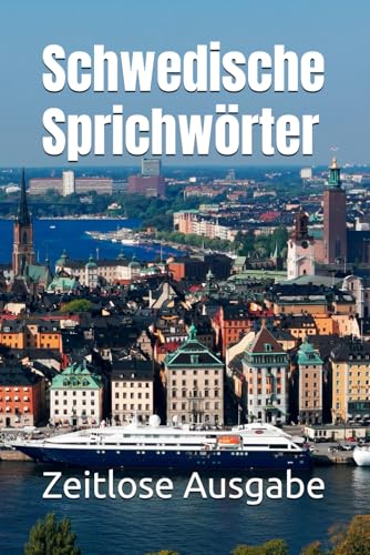 Schwedische Sprichwörter Schwedische Sprichwörter von Independently published