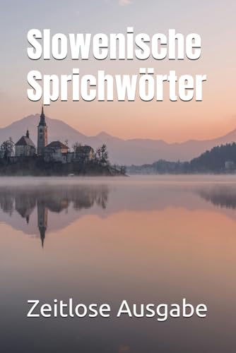 Slowenische Sprichwörter Slowenische Sprichwörter von Independently published