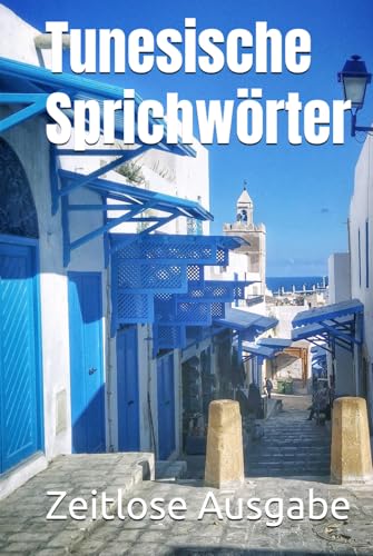 Tunesische Sprichwörter Tunesische Sprichwörter von Independently published